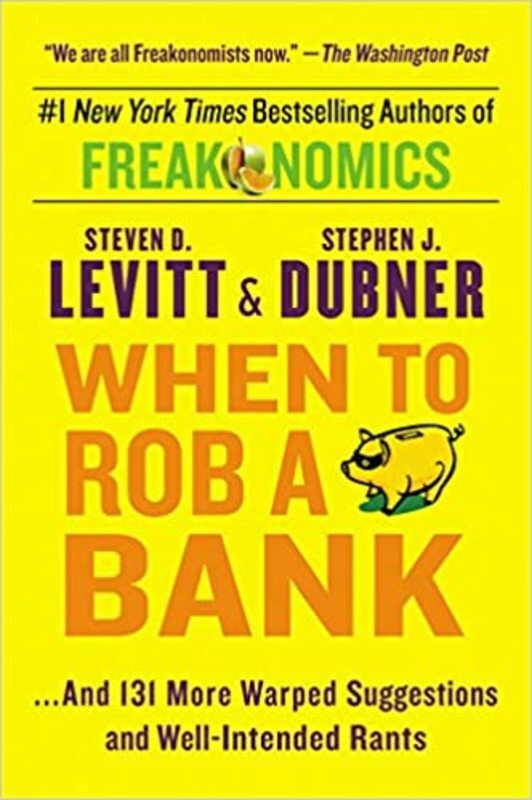 Book cover for "When to Rob a Bank"