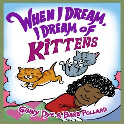 Book cover for "When I Dream, I Dream of Kittens!" by Ginny Dye