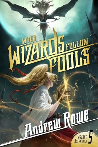 Book cover for "When Wizards Follow Fools" by Andrew Rowe