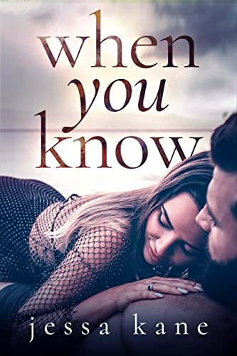 Book cover for "When You Know" by Jessa Kane