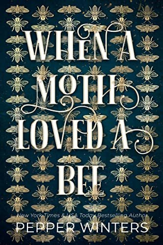 Book cover for "When a Moth Loved a Bee" by Pepper Winters