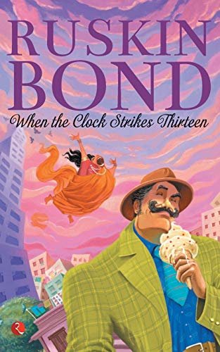 Book cover for "When the Clock Strikes Thirteen" by Ruskin Bond