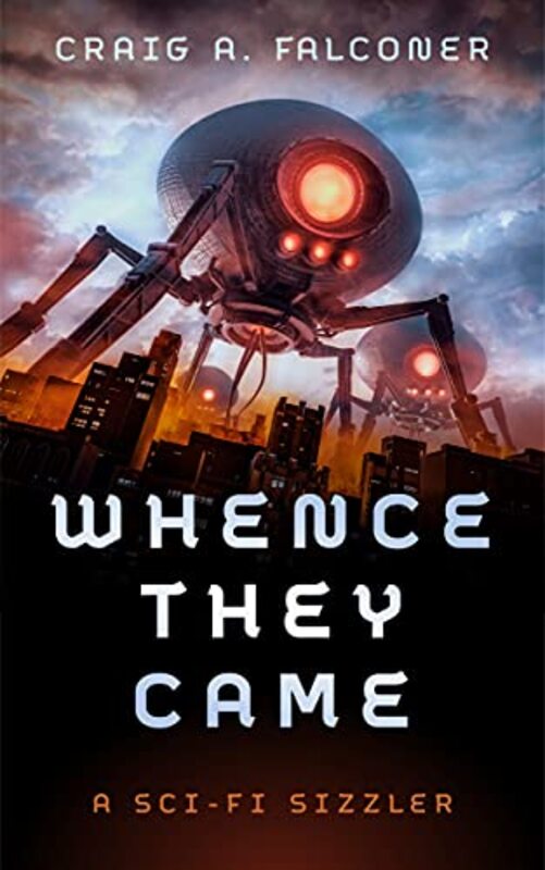 Book cover for "Whence They Came" by Craig A Falconer