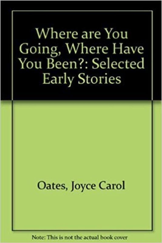 Book cover for "Where Are You Going, Where Have You Been?" by Joyce Carol Oates
