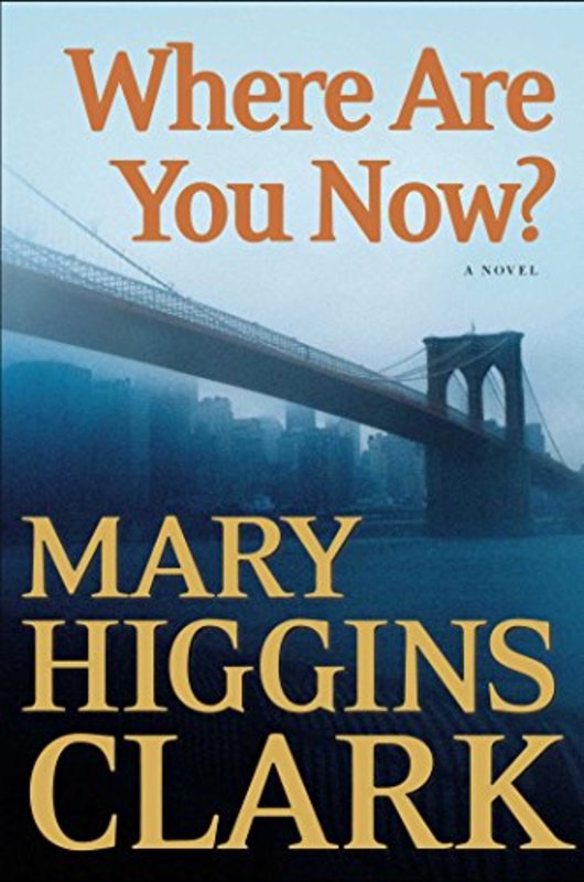 Book cover for "Where Are You Now?" by Mary Higgins Clark