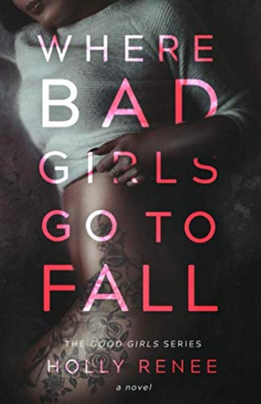 Book cover for "Where Bad Girls Go to Fall" by Holly Renee