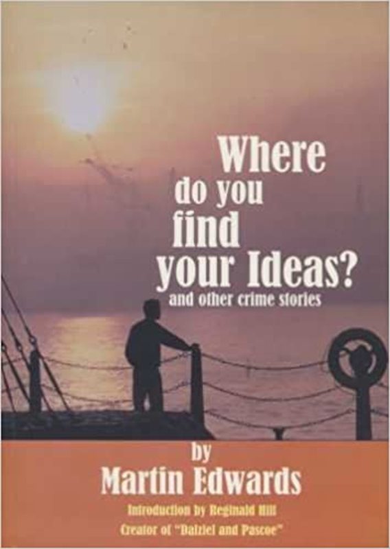 Book cover for "Where Do You Find Your Ideas?" by Martin Edwards