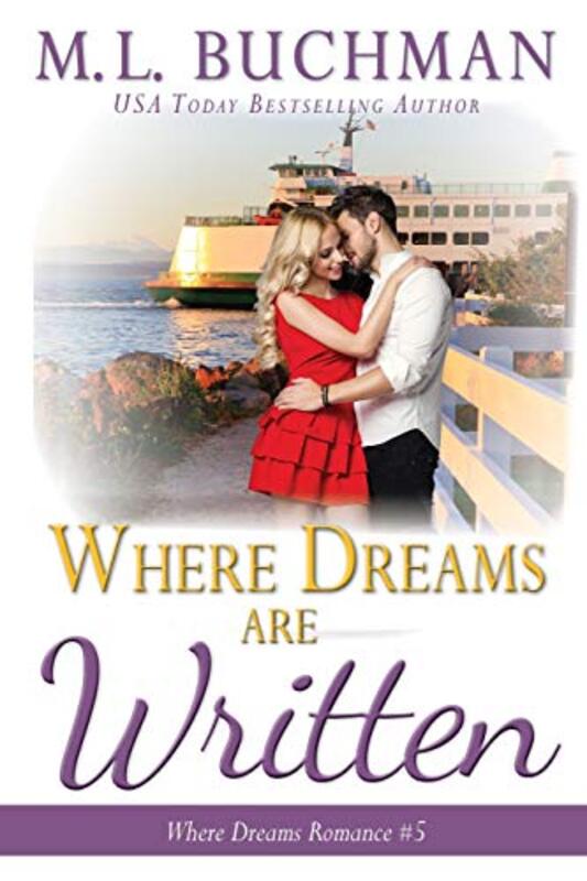 Book cover for "Where Dreams Are Written" by ML Buchman