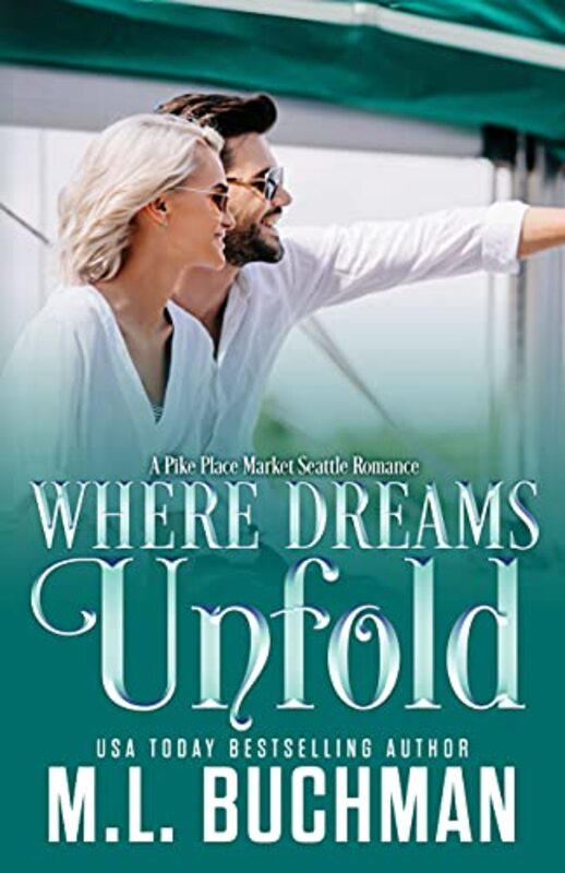 Book cover for "Where Dreams Unfold" by ML Buchman