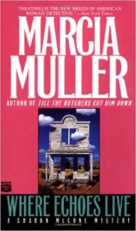 Book cover for "Where Echoes Live" by Marcia Muller
