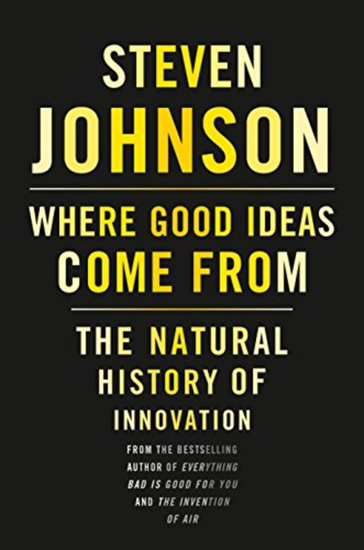 Book cover for "Where Good Ideas Come From" by Steven Johnson