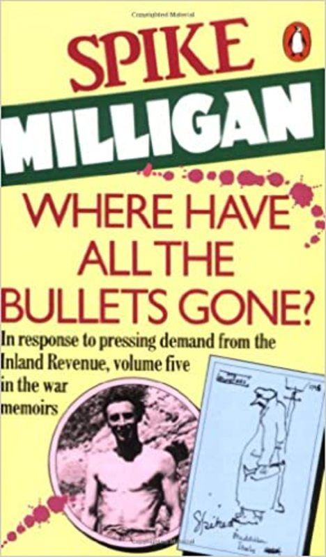 Book cover for "Where Have All the Bullets Gone?" by Spike Milligan