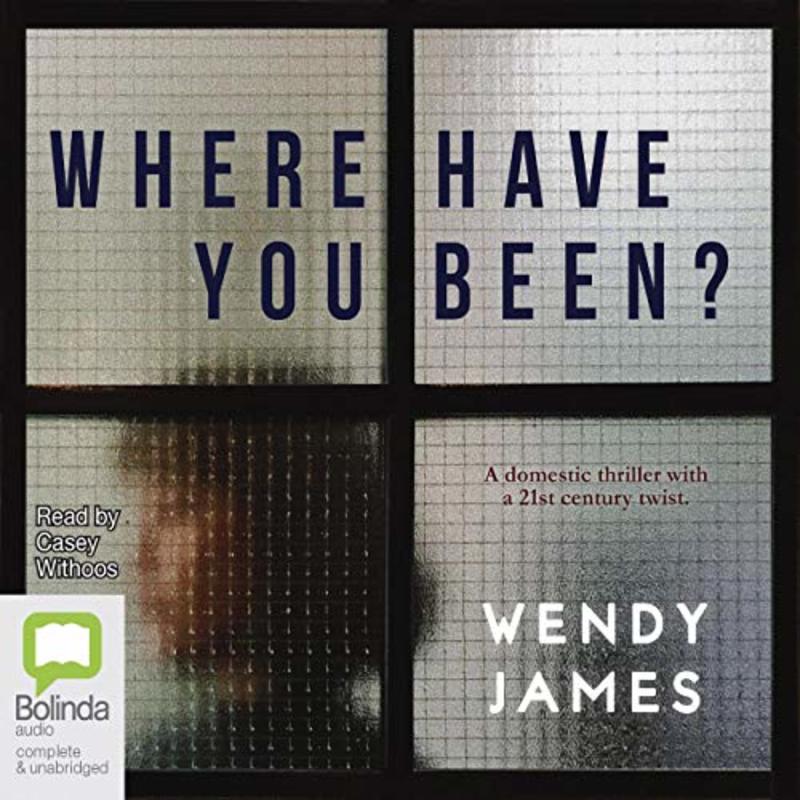 Book cover for "Where Have You Been" by Wendy James