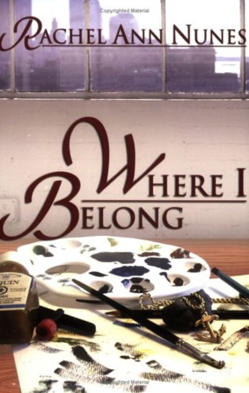 Book cover for "Where I Belong" by Rachel Ann Nunes