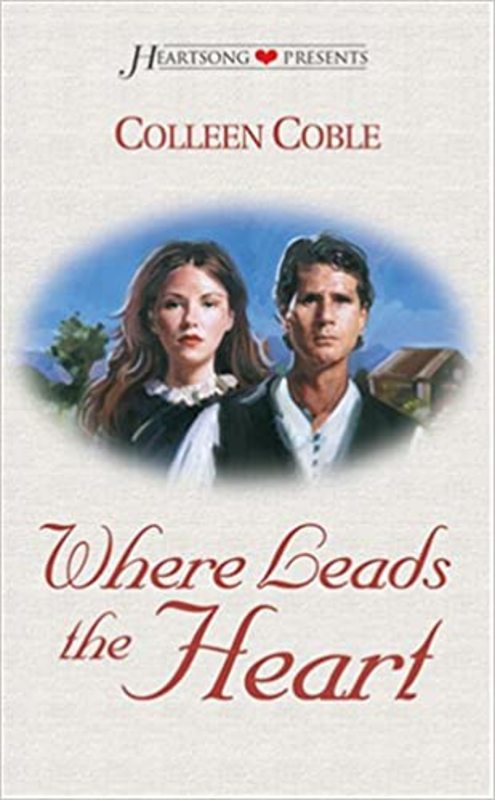 Book cover for "Where Leads the Heart" by Colleen Coble