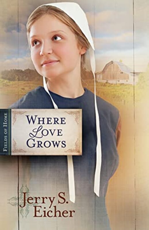 Book cover for "Where Love Grows" by Jerry S Eicher