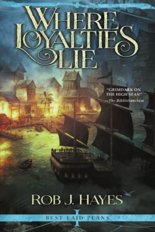 Book cover for "Where Loyalties Lie" by Rob J Hayes