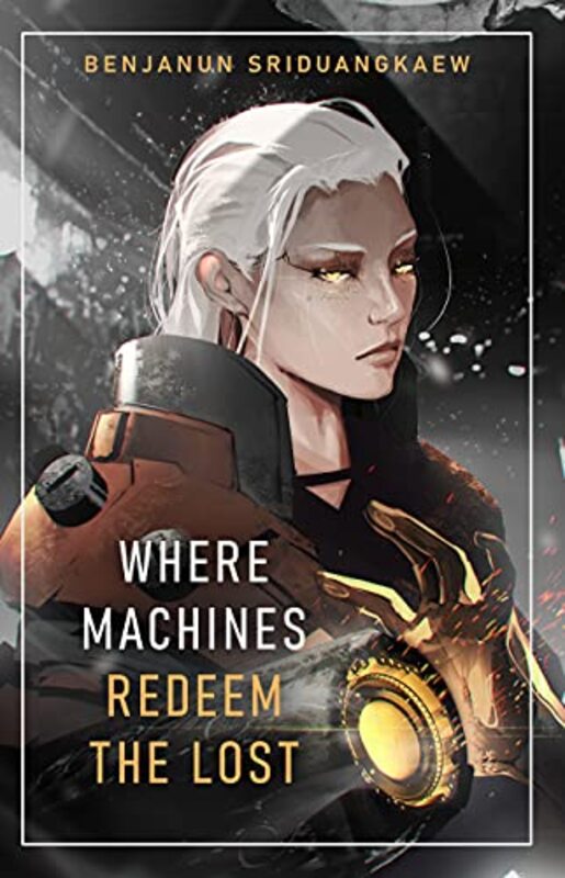 Book cover for "Where Machines Redeem the Lost" by Benjanun Sriduangkaew