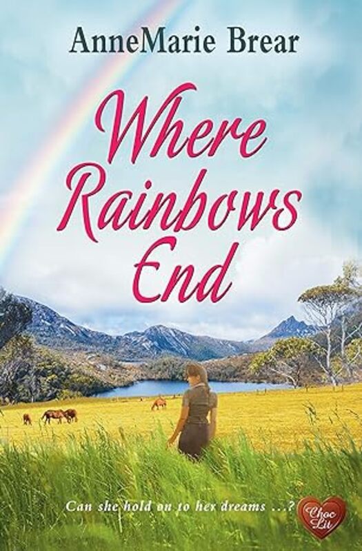 Book cover for "Where Rainbows End" by AnneMarie Brear