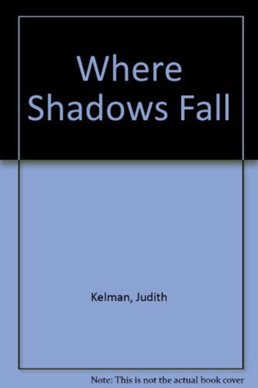 Book cover for "Where Shadows Fall" by Judith Kelman