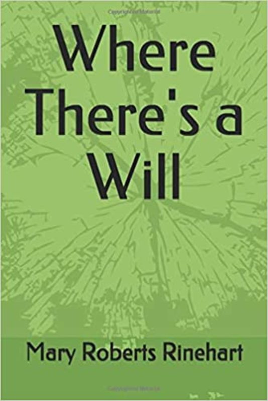 Book cover for "Where There's a Will" by Mary Roberts Rinehart