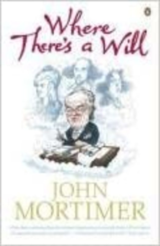 Book cover for "Where There's a Will" by John Mortimer