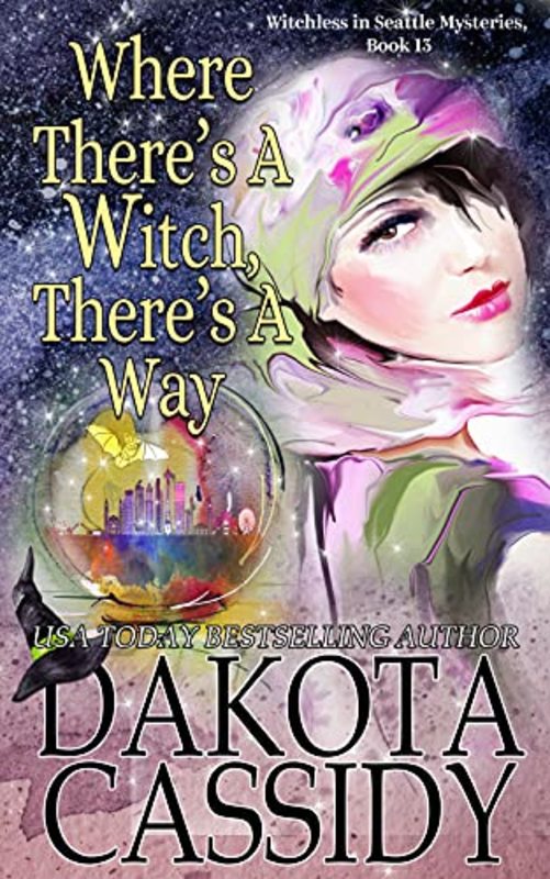 Book cover for "Where There's a Witch, There's a Way" by Dakota Cassidy