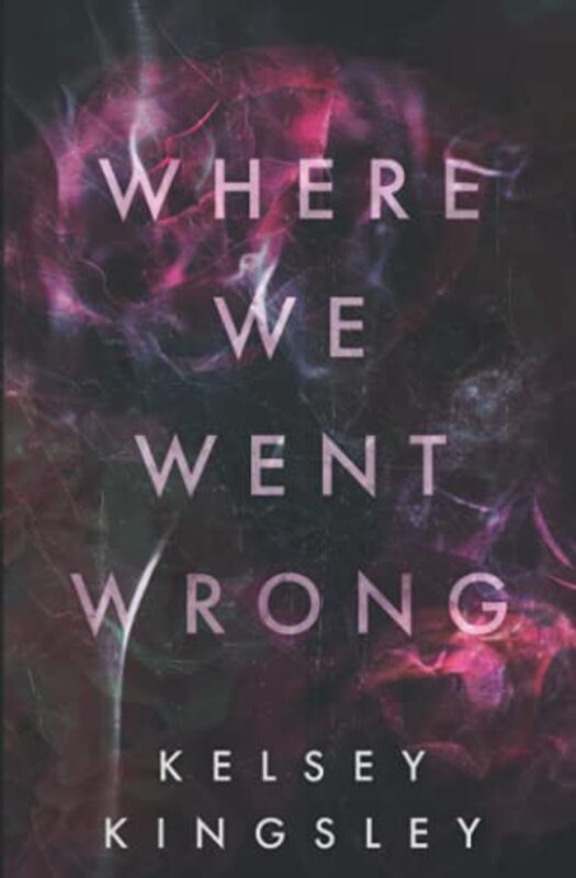 Book cover for "Where We Went Wrong" by Kelsey Kingsley