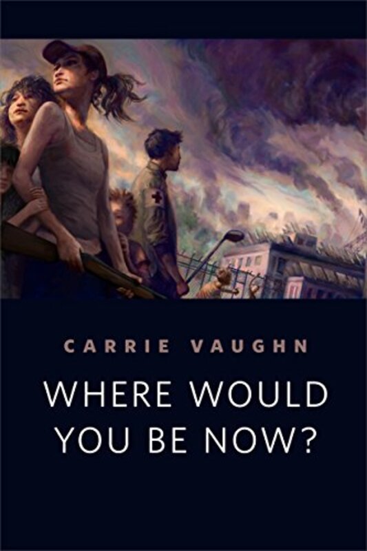 Book cover for "Where Would You Be Now?" by Carrie Vaughn