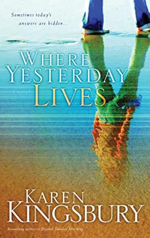 Book cover for "Where Yesterday Lives" by Karen Kingsbury
