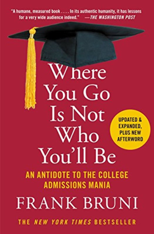Book cover for "Where You Go Is Not Who You'll Be" by Frank Bruni