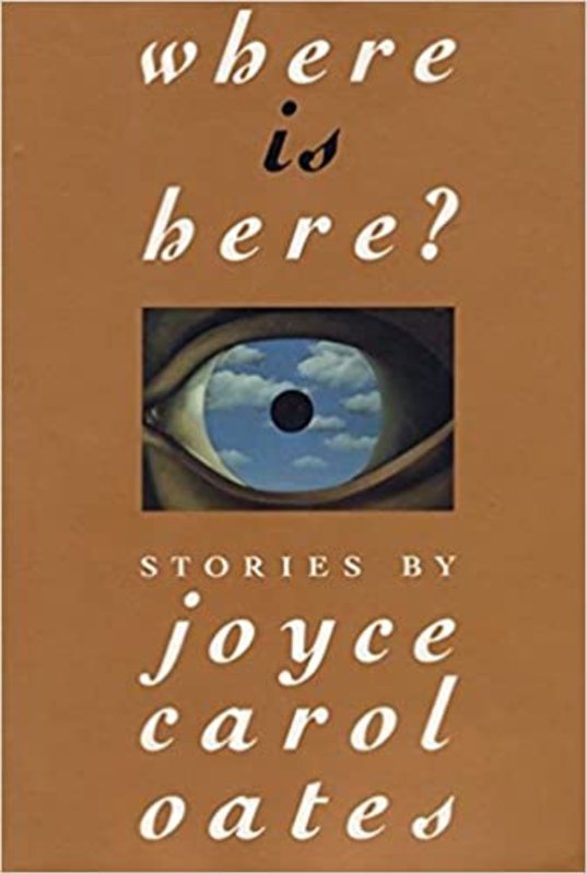 Book cover for "Where is Here?" by Joyce Carol Oates