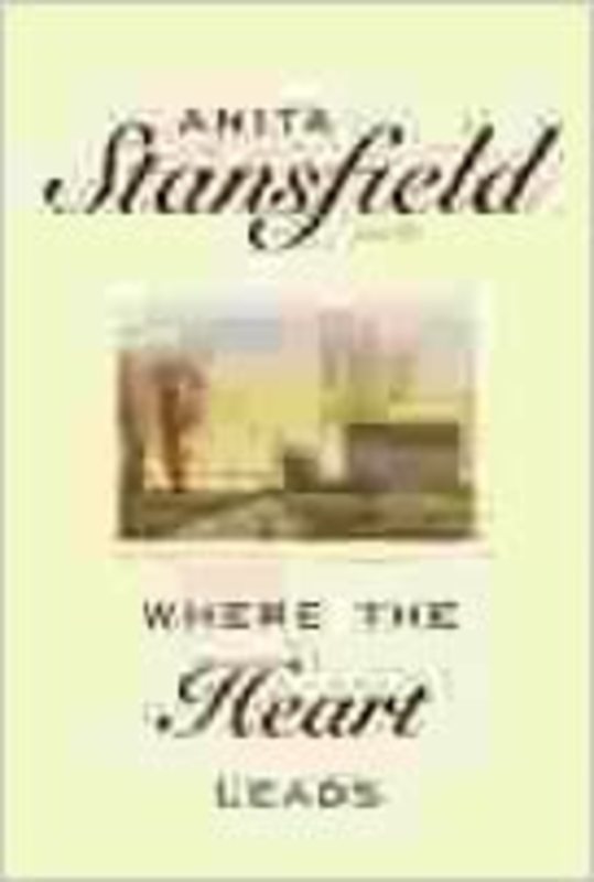 Book cover for "Where the Heart Leads" by Anita Stansfield