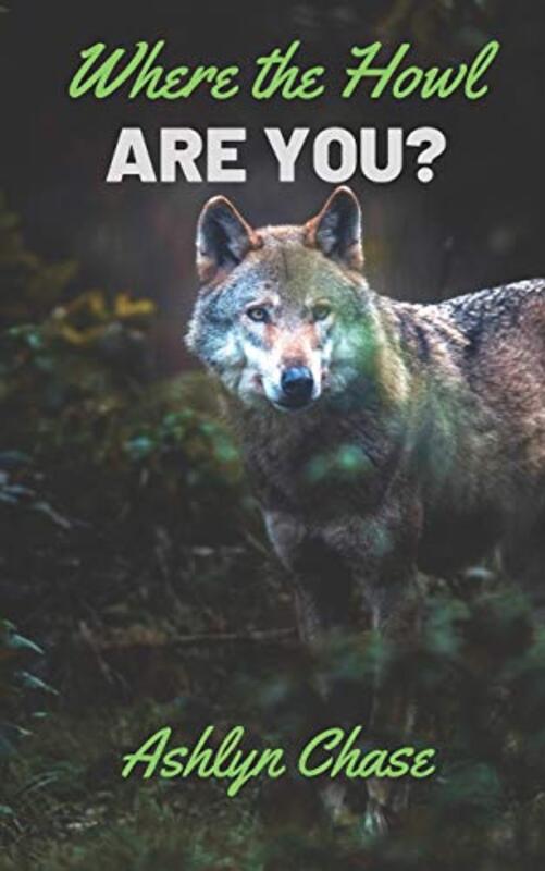 Book cover for "Where the Howl Are You?" by Ashlyn Chase