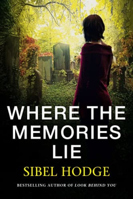 Book cover for "Where the Memories Lie" by Sibel Hodge