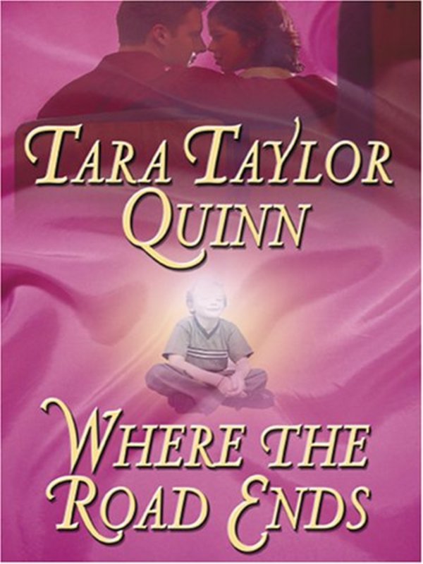 Book cover for "Where the Road Ends" by Tara Taylor Quinn