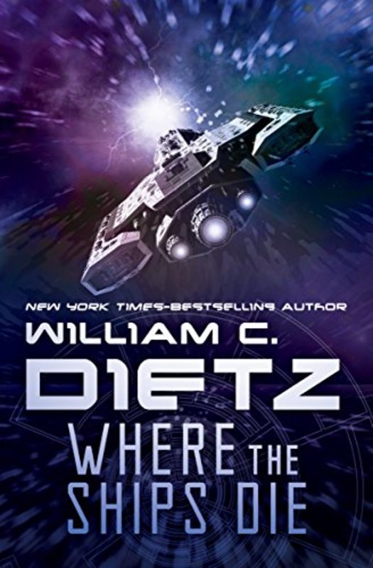 Book cover for "Where the Ships Die" by William C Dietz