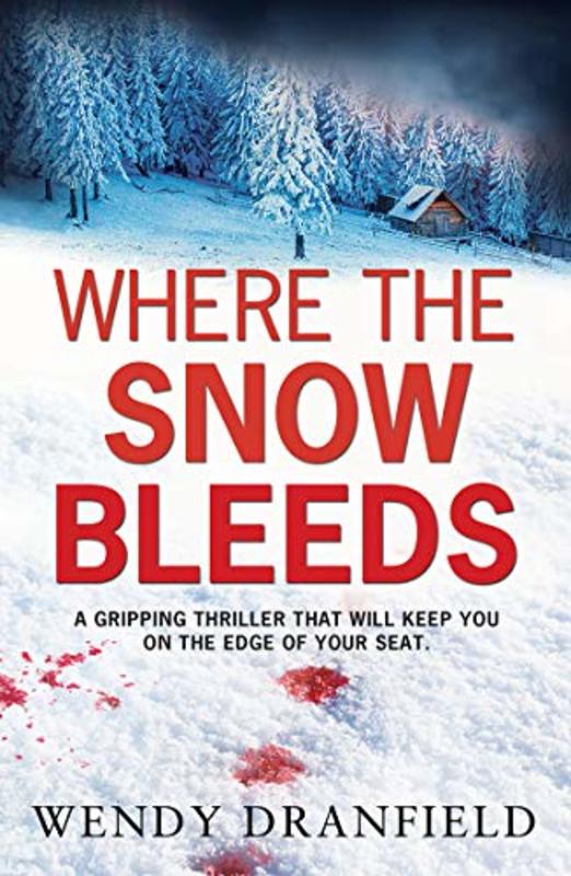 Book cover for "Where the Snow Bleeds" by Wendy Dranfield