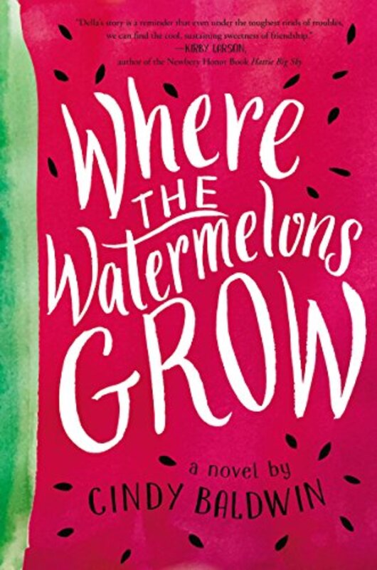Book cover for "Where the Watermelons Grow" by Cindy Baldwin