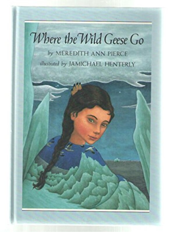 Book cover for "Where the Wild Geese Go" by Meredith Ann Pierce