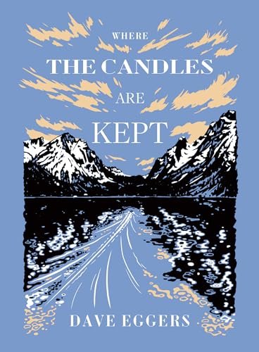 Book cover for "Where the Candles Are Kept" by Dave Eggers