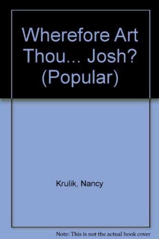 Book cover for "Wherefore Art Thou... Josh?" by Nancy Krulik