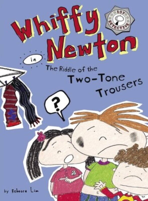 Book cover for "Whiffy Newton in the Riddle of the Two-Tone Trousers" by Rebecca Lim