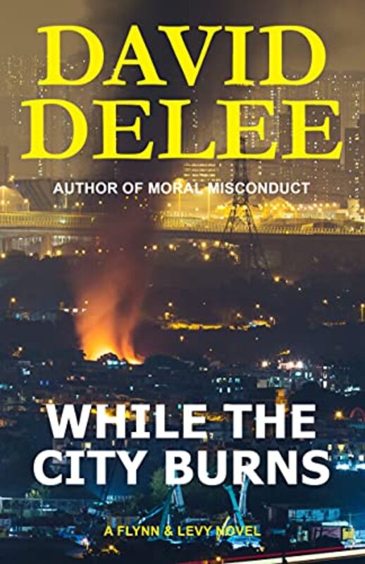 Book cover for "While the City Burns" by David DeLee