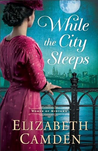 Book cover for "While the City Sleeps" by Elizabeth Camden