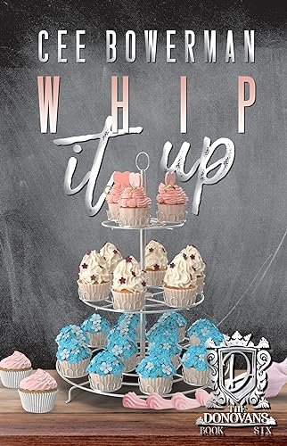Book cover for "Whip It Up" by Cee Bowerman