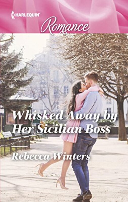 Book cover for "Whisked Away by Her Sicilian Boss" by Rebecca Winters