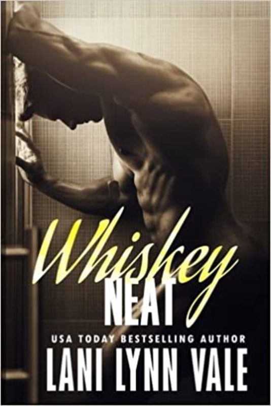 Book cover for "Whiskey Neat" by Lani Lynn Vale