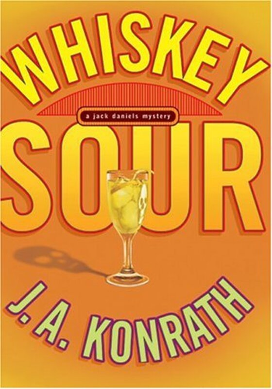 Book cover for "Whiskey Sour" by JA Konrath
