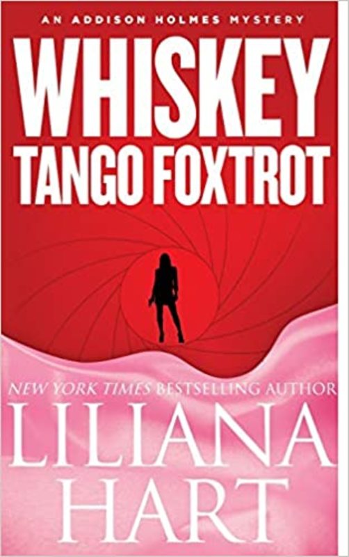Book cover for "Whiskey Tango Foxtrot" by Liliana Hart